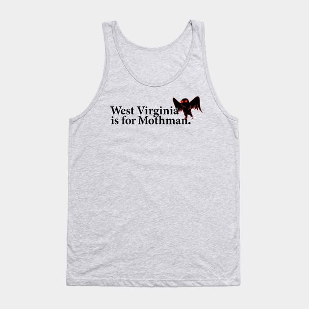 West Virginia is for Mothman. Tank Top by ThePortalist